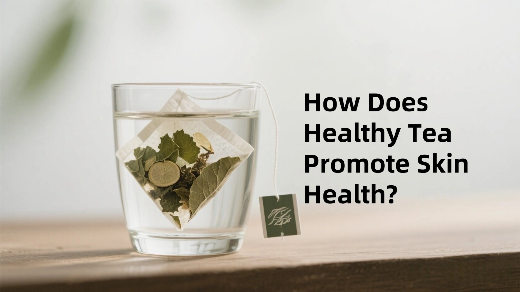 How Does Healthy Tea Promote Skin Health?